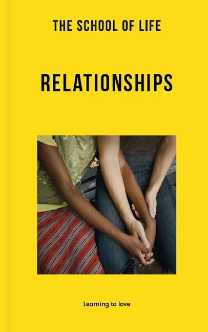 Book cover image for The School of Life: Relationships ISBN: 9781915087133